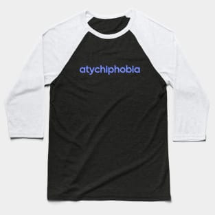 Atychiphobia: Overcoming Fear of Failure Baseball T-Shirt